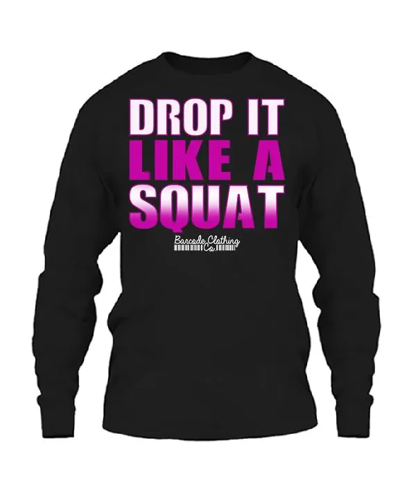 Drop It Like A Squat