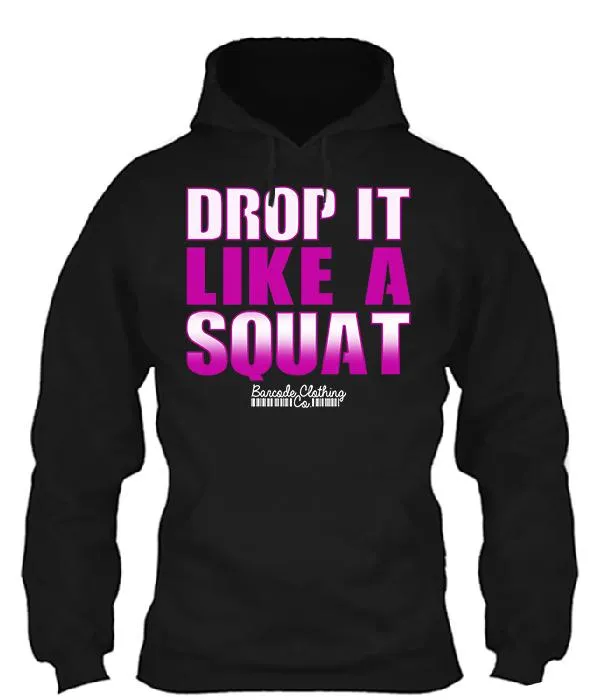 Drop It Like A Squat