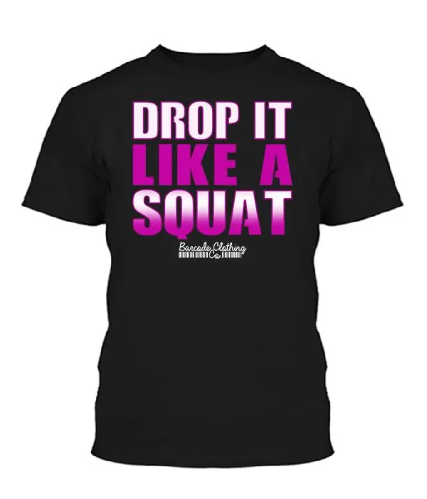 Drop It Like A Squat