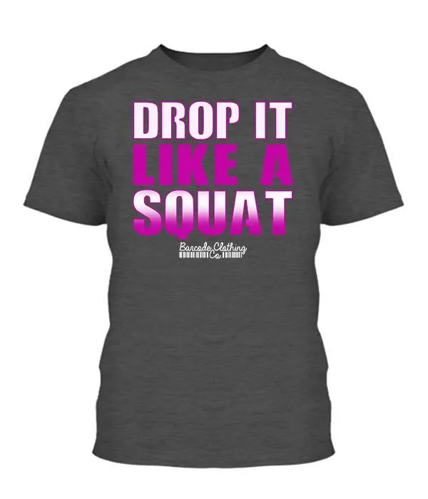 Drop It Like A Squat