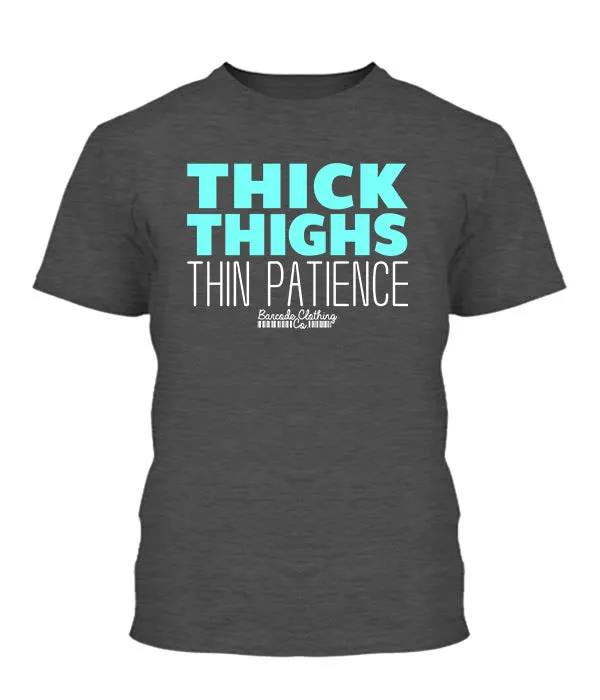 Thick Thighs Thin Patience