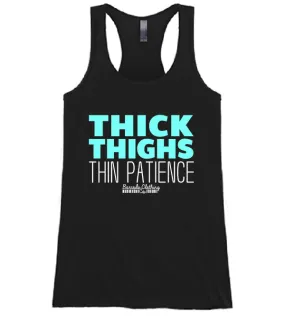 Thick Thighs Thin Patience